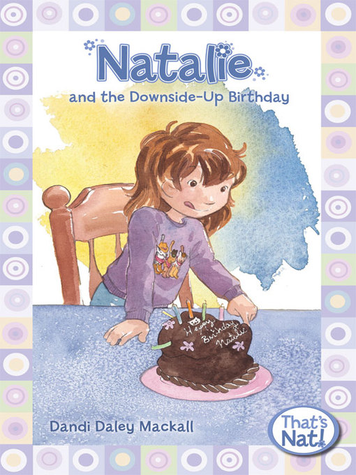 Title details for Natalie and the Downside-Up Birthday by Dandi Daley Mackall - Available